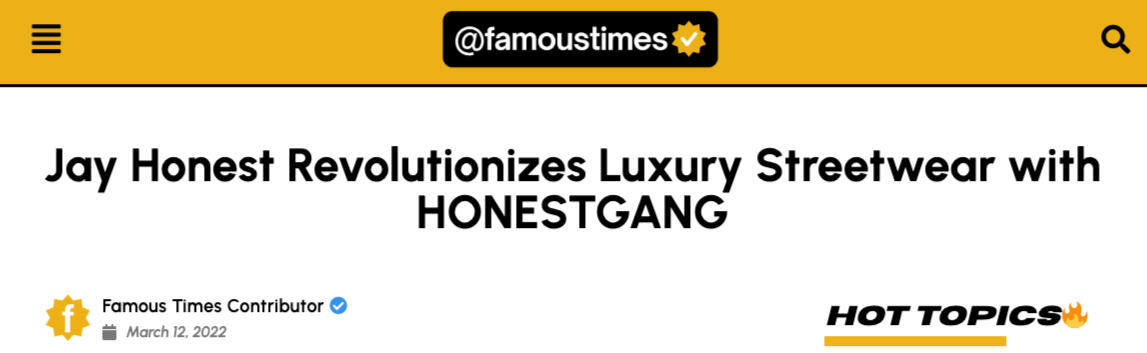 @FamousTimes posts Jay Honest Revolutionizes Luxury Streetwear with HONESTGANG